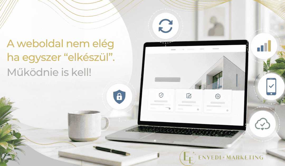 Weboldal karbantartás: miért nem elég egyszer elkészíteni a honlapodat?
